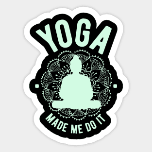 Yoga Made Me Do It Sticker